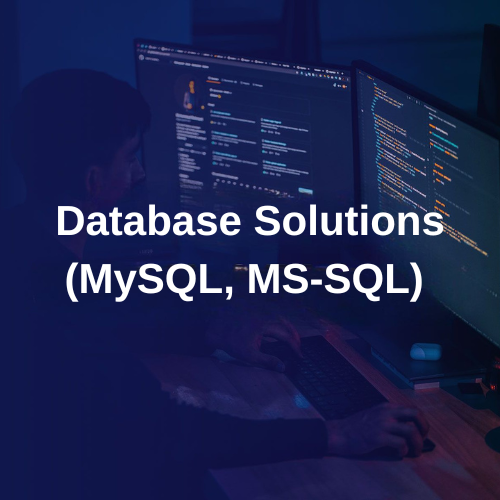 Database Solutions (MySQL, MS-SQL)